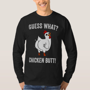 Guess What Chicken Butt Funny Chickens T-Shirt