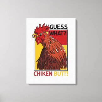 Guess What Chicken Butt Funny Dad Siblings Friends Canvas Print