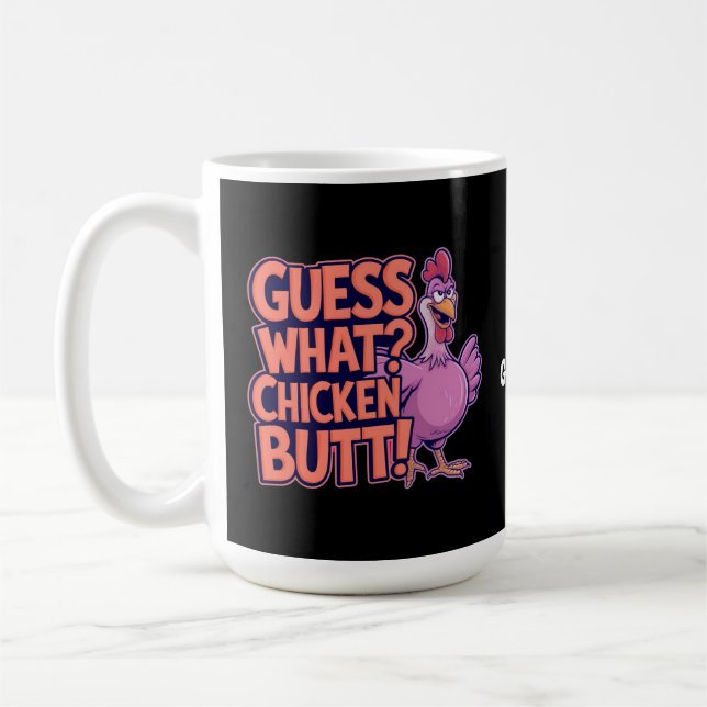 Guess What? Chicken Butt! Funny Design  Coffee Mug (Left)