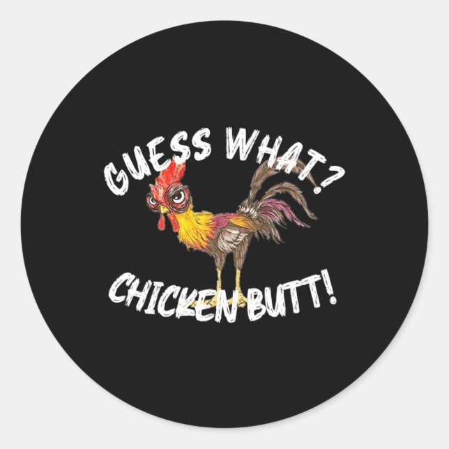 Guess What Chicken Butt Funny Farm _1  Classic Round Sticker (Front)