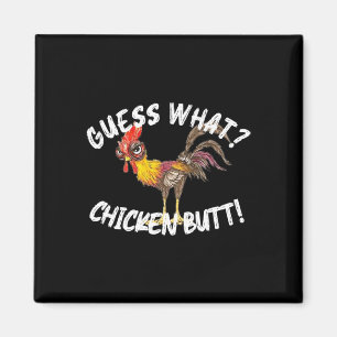 Guess What Chicken Butt Funny Farm _1 Magnet