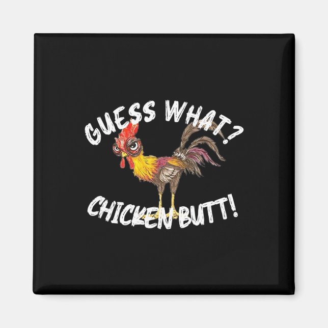 Guess What Chicken Butt Funny Farm _1  Magnet (Front)