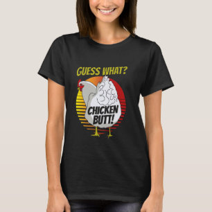 Guess What Chicken Butt Funny Farm Animal Humour J T-Shirt