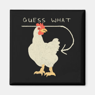 Guess What Chicken Butt Funny Happy Magnet