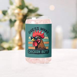 Guess What Chicken Butt Funny Retro Rooster Can Glass