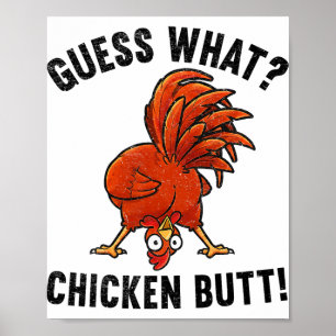 Guess What Chicken Butt Funny Rooster Poster