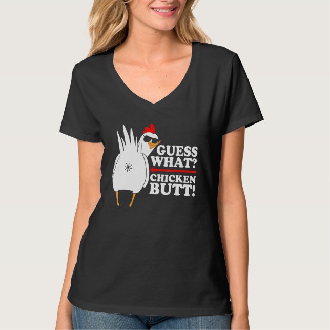Guess What Chicken Butt!  Funny T-Shirt (Front)