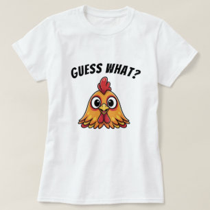 Guess What, Chicken Butt Funny T-Shirt