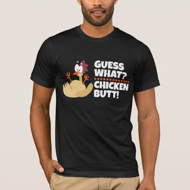 Guess What Chicken Butt? Funny T-Shirt! T-Shirt (Front)