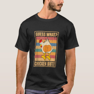 Guess What Chicken Butt Funny White Jokes Joking T-Shirt