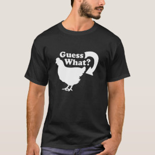 Guess What Chicken Butt Graphic Funny T-Shirt