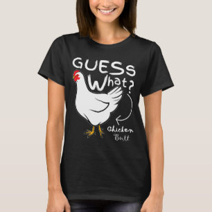 Guess What Chicken Butt Graphic Mens Womens T-Shirt