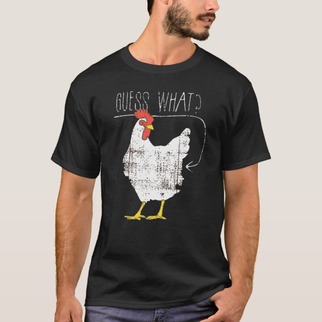 Guess What Chicken Butt Graphic T-Shirt (Front)