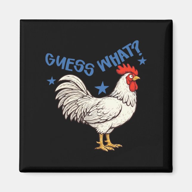 Guess What Chicken Butt Image Magnet (Front)