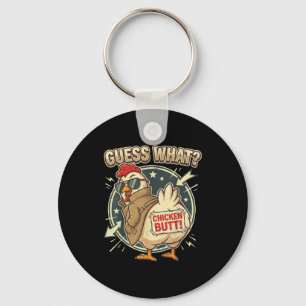 Guess What Chicken Butt  Key Ring