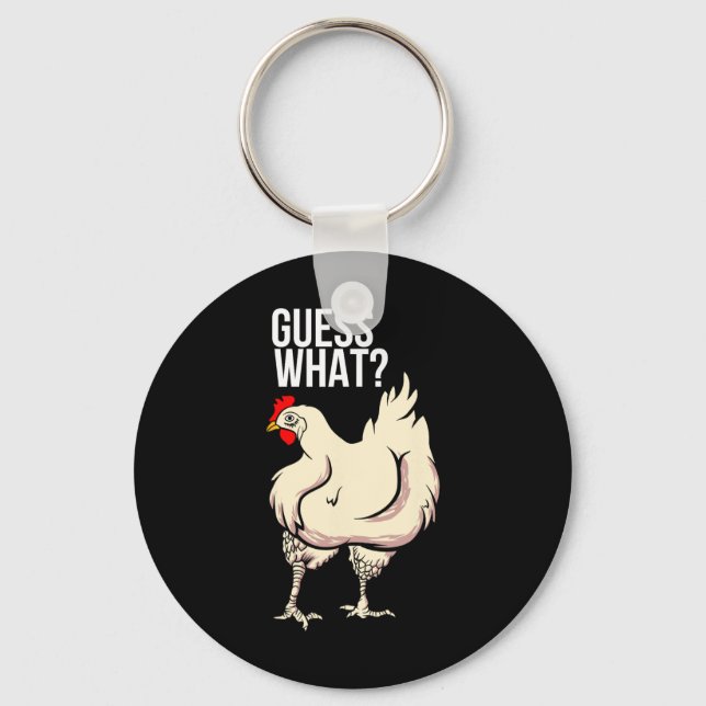 Guess What - Chicken Butt  Key Ring (Front)