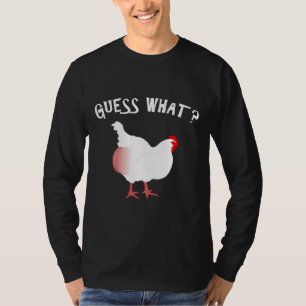 Guess What Chicken Butt Nice   T-Shirt