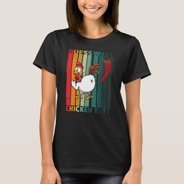 Guess What Chicken Butt  Retro Joke T-Shirt (Front)