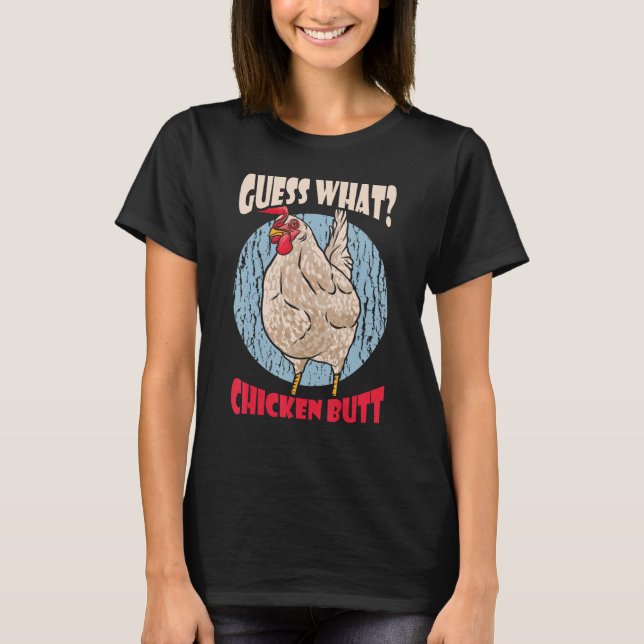 Guess What Chicken Butt Retro T-Shirt (Front)