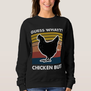 Guess What Chicken Butt Retro Vintage Sweatshirt