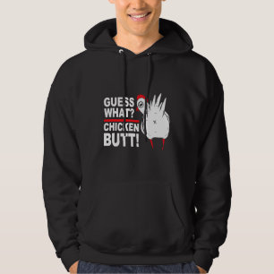 Guess What Chicken Butt Saying   Hoodie