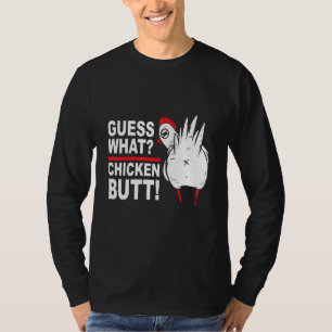 Guess What Chicken Butt Saying Humour T-Shirt