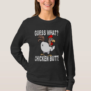 Guess What Chicken Butt Saying Jokes T-Shirt