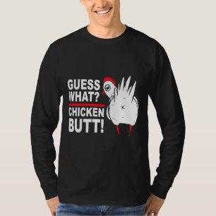 Guess What Chicken Butt Saying T-Shirt