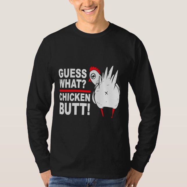 Guess What Chicken Butt Saying   T-Shirt (Front)