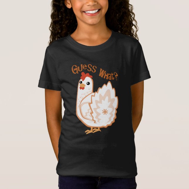 Guess What?  Chicken Butt! Shirt (Front)