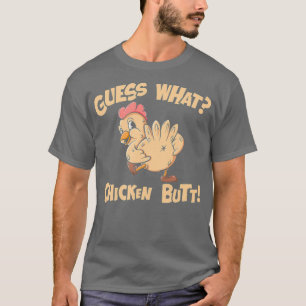 Guess What Chicken Butt Shirt Funny Brown