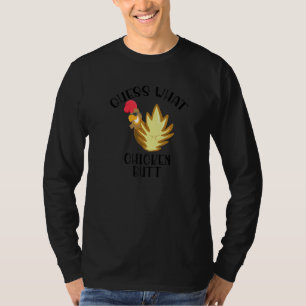 Guess What Chicken Butt T-Shirt
