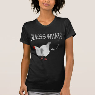 Guess What? Chicken Butt! T-Shirt