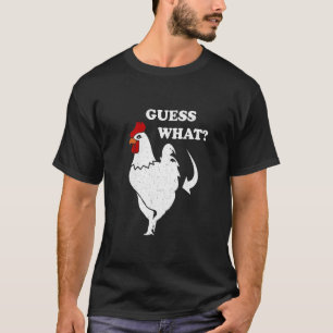 Guess What Chicken Butt T-Shirt