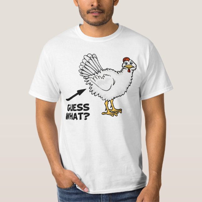 Guess What Chicken Butt T-Shirt (Front)