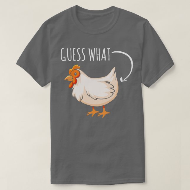Guess What Chicken Butt T-Shirt (Design Front)