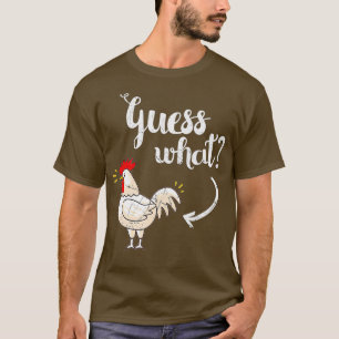 Guess What Chicken Butt   The Original Look T-Shirt