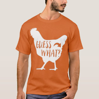 Guess What Chicken Butt Tshirt