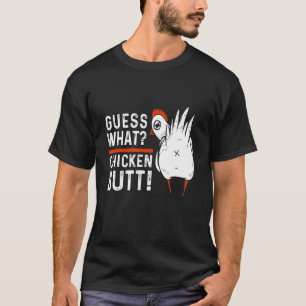 Guess What Chicken Butt White Chicken Joke T-Shirt