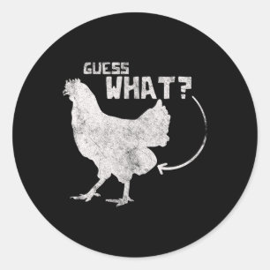 Guess What Chicken Classic Round Sticker