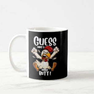 Guess What Chicken Funny Joking Chicken design Coffee Mug
