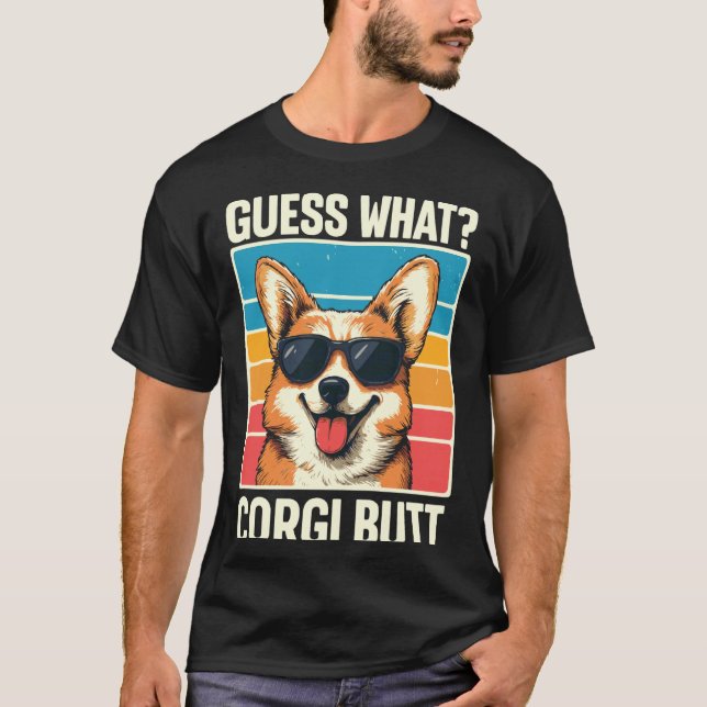 Guess What Corgi Butt 1 T-Shirt (Front)