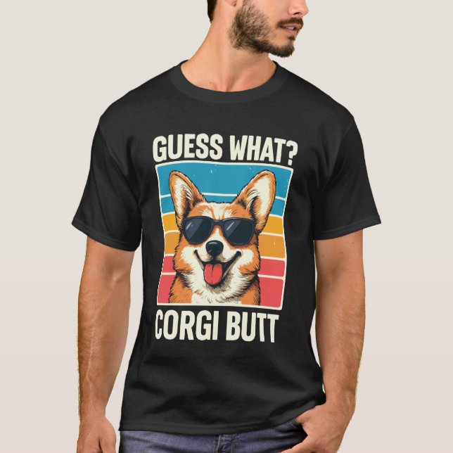 Guess What Corgi Butt 1 T-Shirt (Front)