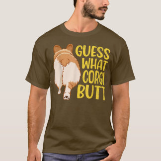 Guess What Corgi Butt, Dog Lovers Gift, Funny Corg T-Shirt
