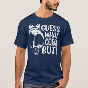 Guess What Corgi Butt, Dog Lovers Gift, Funny Corg T-Shirt