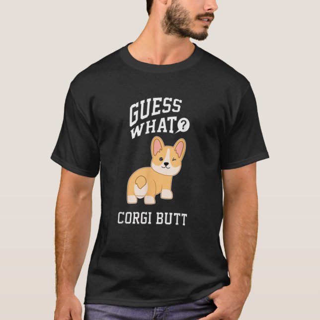 Guess What Corgi Butt Dog Lovers Unisex Adults Bla T-Shirt (Front)