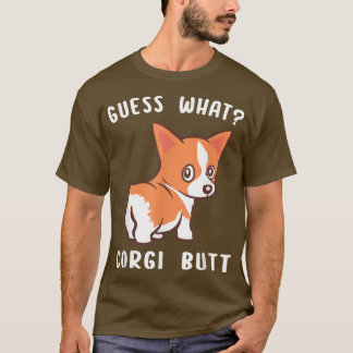 Guess What Corgi Butt Funny Corgi Dog Gift Pun -12 T-Shirt