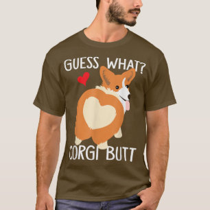 Guess What Corgi Butt Funny Corgi Dog Gift Pun Gif T-Shirt