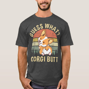 Guess What Corgi Butt Funny Corgi Dog Gift PunVint T-Shirt