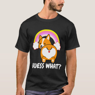 Guess What Corgi Butt Funny Dog Mum Cute Corgi 1 T-Shirt